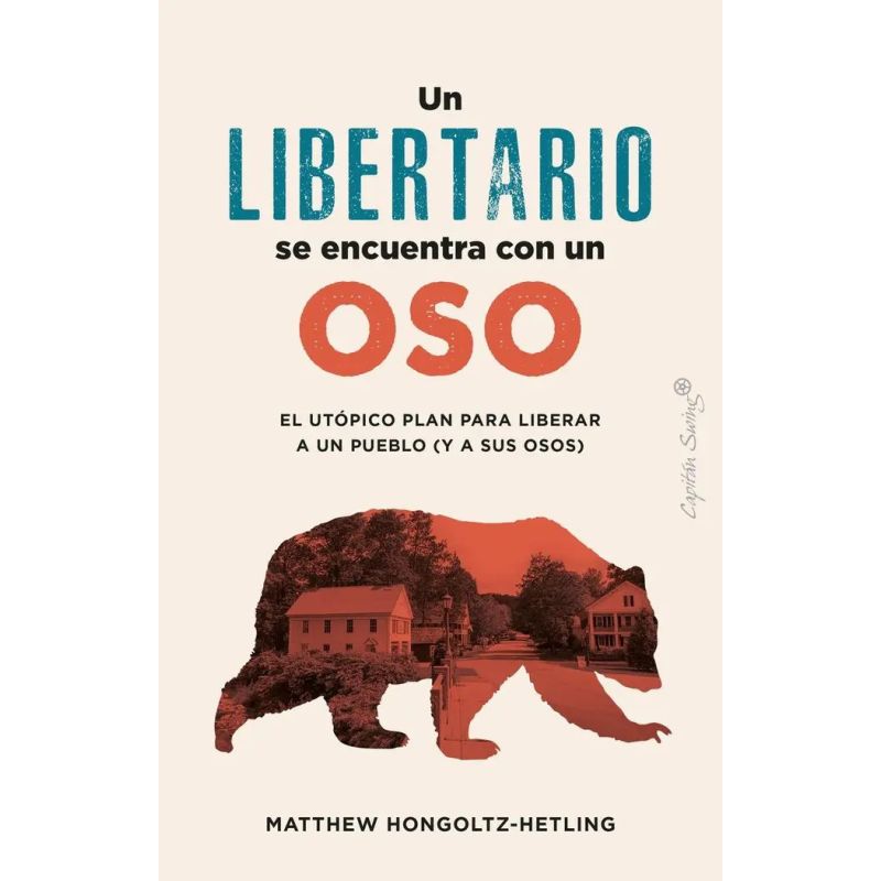 UN LIBERTARIO SE ENCUENTRA CON UN OSO (Nuevo)