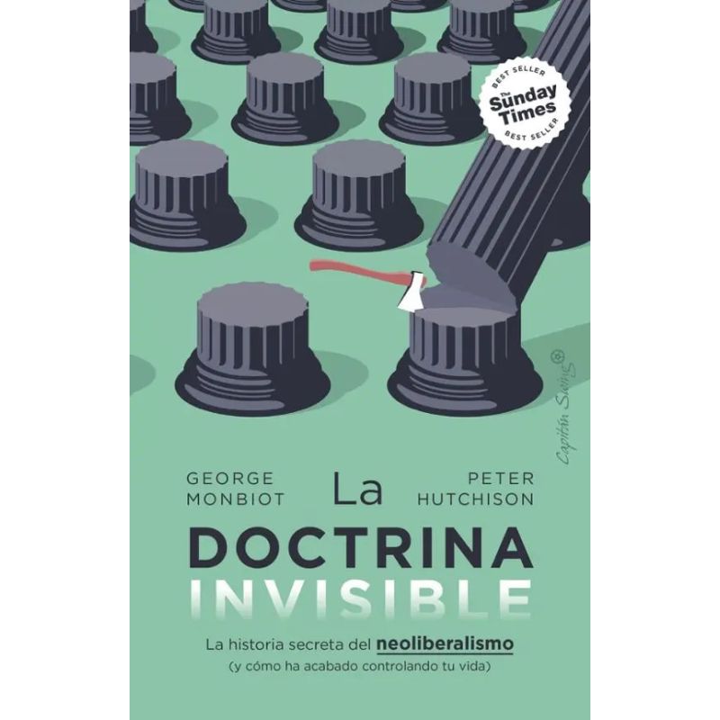DOCTRINA INVISIBLE, LA - LA HISTORIA SECRETA DEL NEOLIBERALISMO (Nuevo)