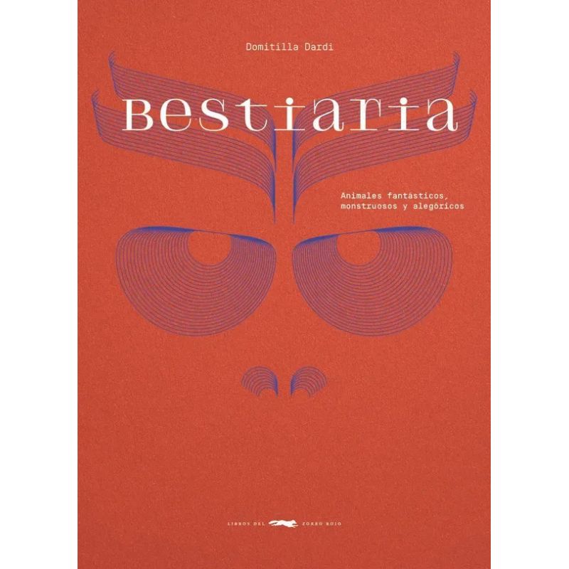 BESTIARIA - ANIMALES FANTASTICOS, MONSTRUOSOS Y ALEGORICOS (Nuevo)