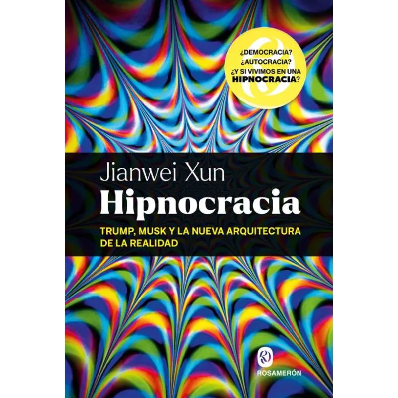 HIPNOCRACIA - TRUMP, MUSK Y LA NUEVA ARQUITECTURA DE LA REALIDAD (Nuevo)