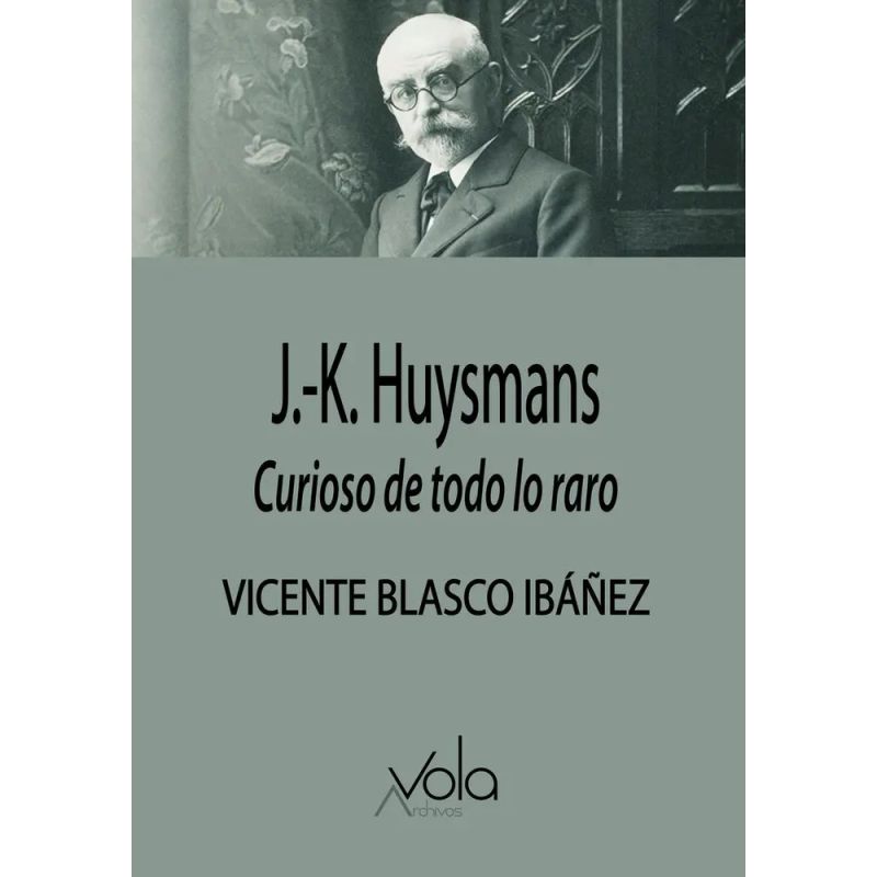 J. K. HUYSMANS - CURIOSO DE TODO LO RARO (Nuevo)
