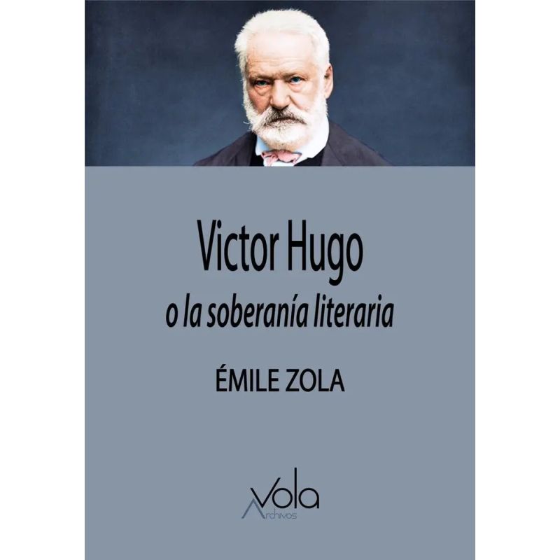 VICTOR HUGO O LA SOBERANIA LITERARIA (Nuevo)