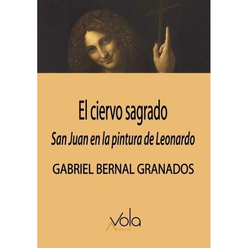 CIERVO SAGRADO, EL - SAN JUAN EN LA PINTURA DE LEONARDO (Nuevo)