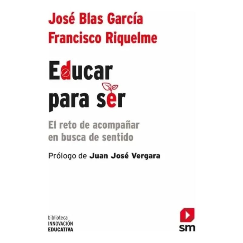 EDUCAR PARA SER - EL RETO DE ACOMPAÑAR EN BUSCA DE SENTIDO (Nuevo)