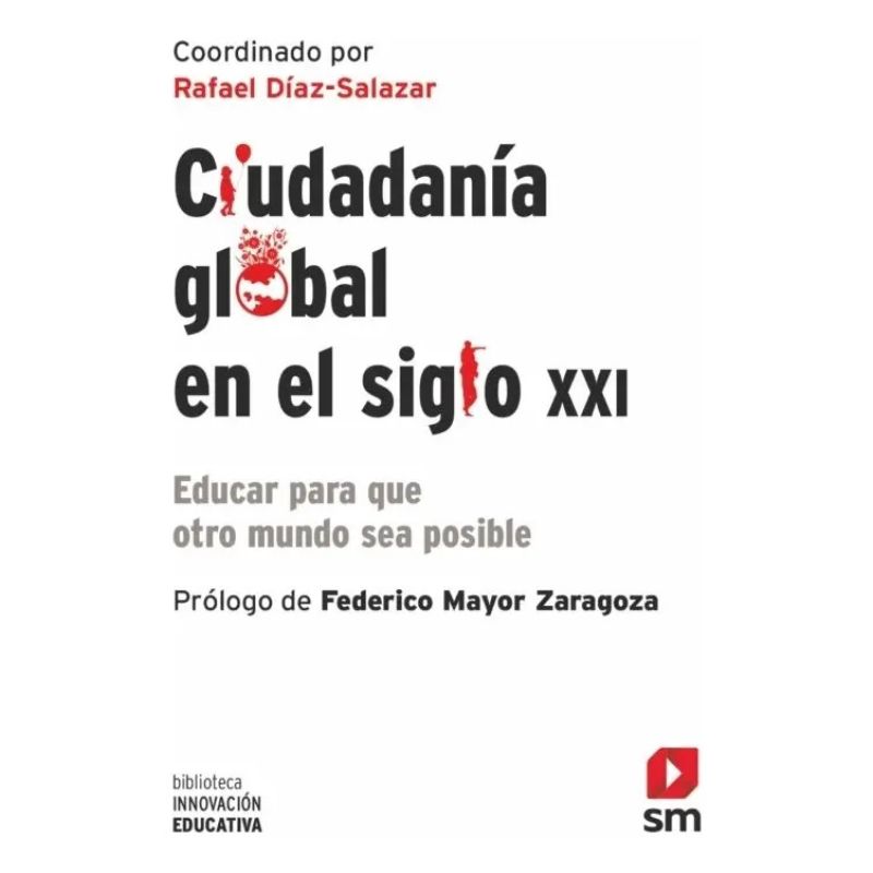 CIUDADANIA GLOBAL EN EL SIGLO XXI - EDUCAR PARA QUE OTRO MUNDO SEA POSIBLE (Nuevo)