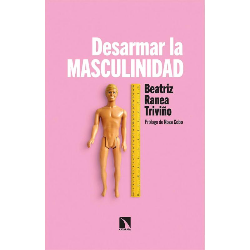 DESARMAR LA MASCULINIDAD (Nuevo)