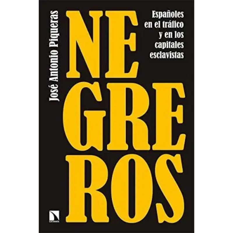 NEGREROS - ESPAÑOLES EN EL TRAFICO Y EN LOS CAPITALES ESCLAVISTAS (Nuevo)