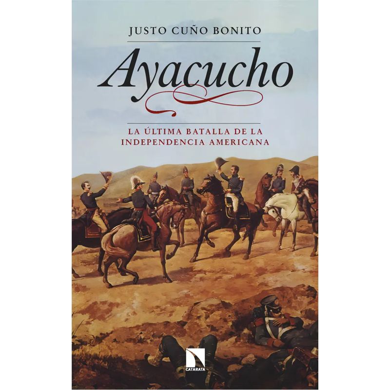 AYACUCHO - LA ULTIMA BATALLA DE LA INDEPENDENCIA AMERICANA (Nuevo)