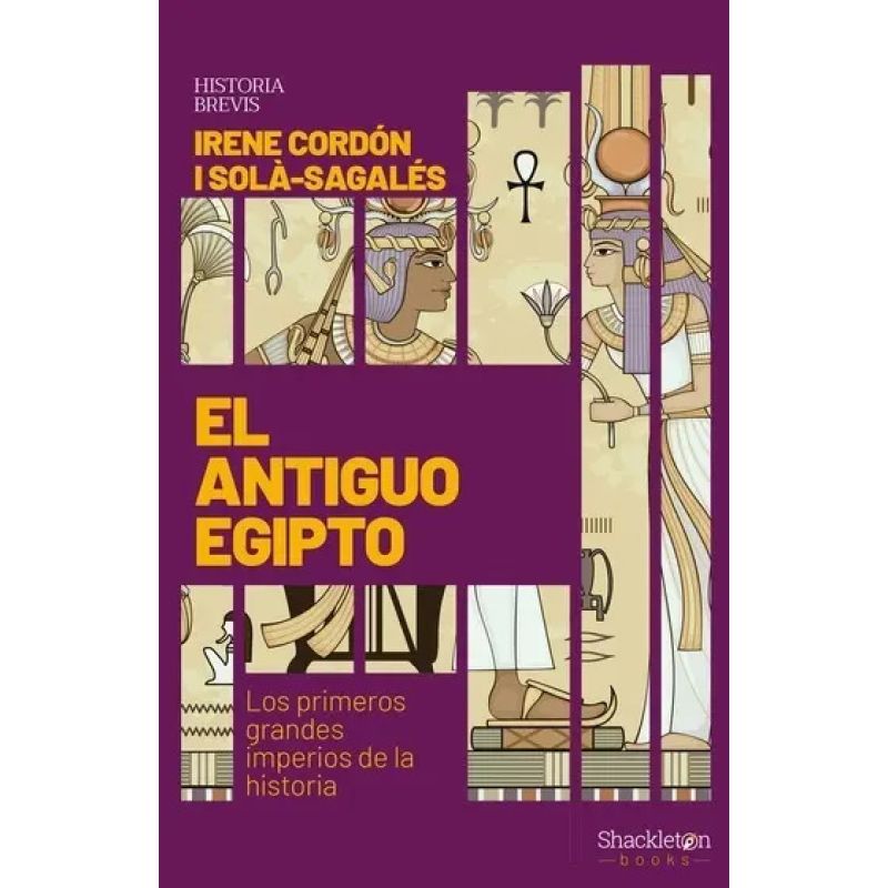 ANTIGUO EGIPTO, EL - LOS PRIMEROS GRANDES IMPERIOS DE LA HISTORIA (Nuevo)
