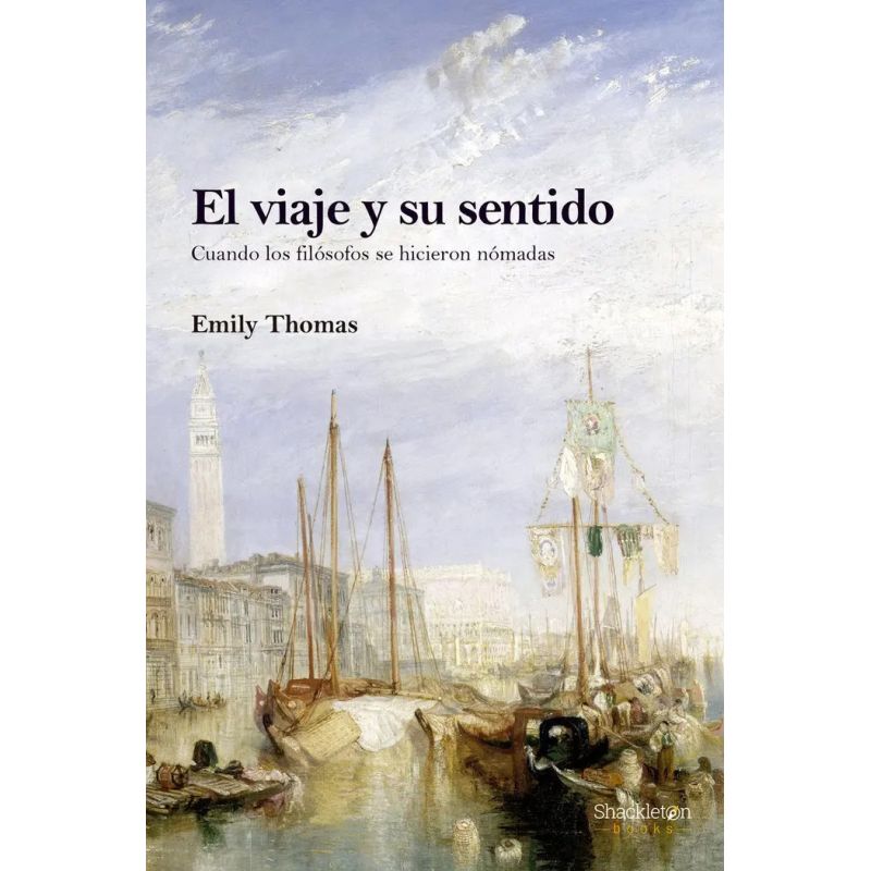 VIAJE Y SU SENTIDO, EL - CUANDO LOS FILOSOFOS SE HICIERON NOMADAS - TD (Nuevo)