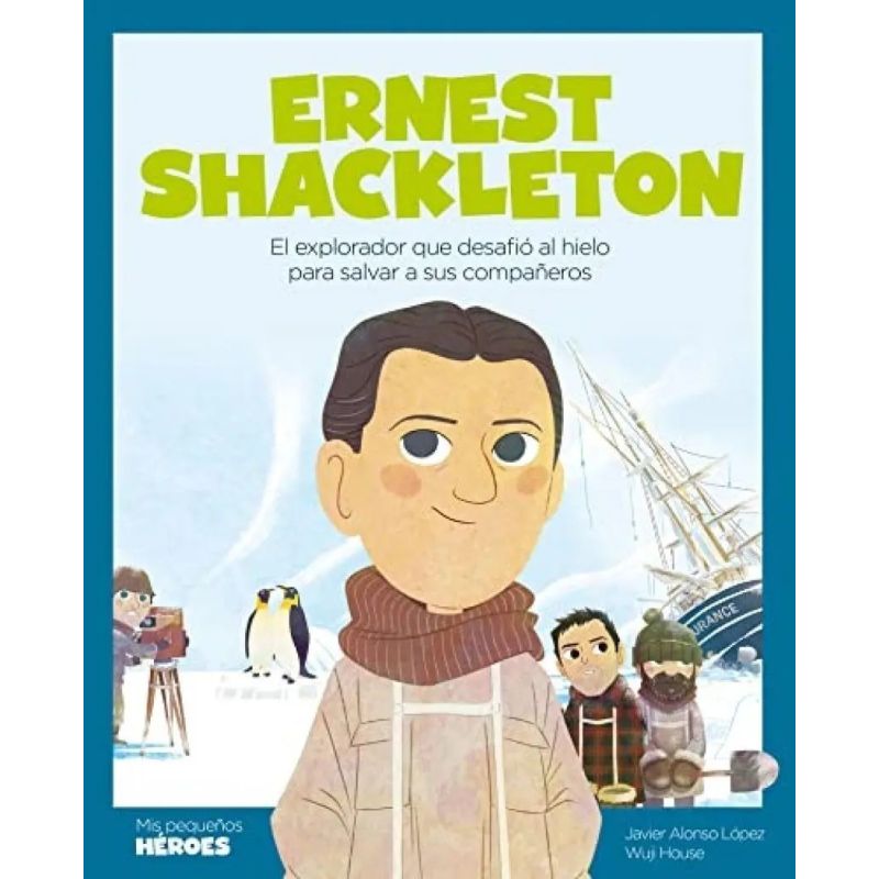 ERNEST SHACKLETON - EL EXPLORADOR QUE DESAFIO AL HIELO PARA SALVAR A SUS COMPAÑEROS - TD (Nuevo)