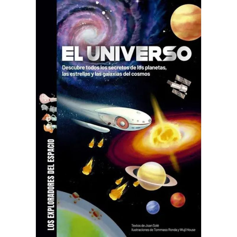 UNIVERSO, EL - DESCUBRE TODOS LOS SECRETOS DE LOS PLANETAS, LAS ESTRELLAS Y LAS GALAXIAS DEL COSMOS - TD (Nuevo)