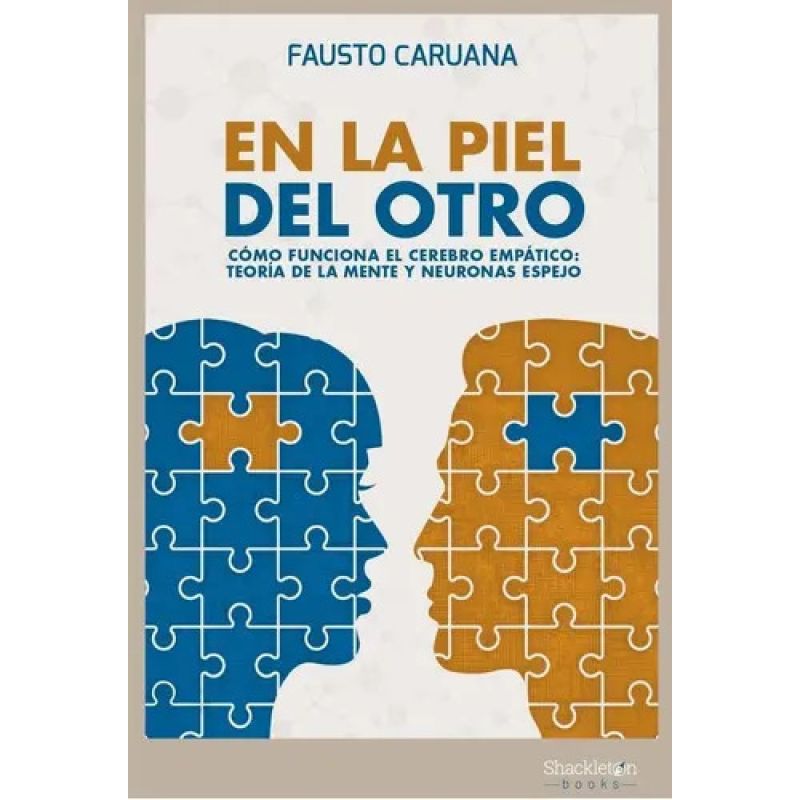 EN LA PIEL DEL OTRO - COMO FUNCIONA EL CEREBRO EMPATICO: TEORIA DE LA MENTE Y NEURONAS ESPEJO (Nuevo)