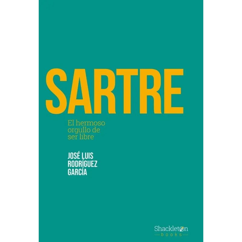 SARTRE - EL HERMOSO ORGULLO DE SER LIBRE (Nuevo)