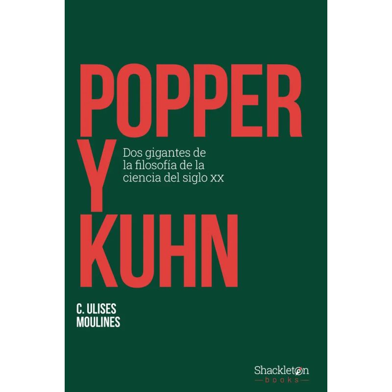 POPPER Y KUHN - DOS GIGANTES DE LA CIENCIA DEL SIGLO XX (Nuevo)