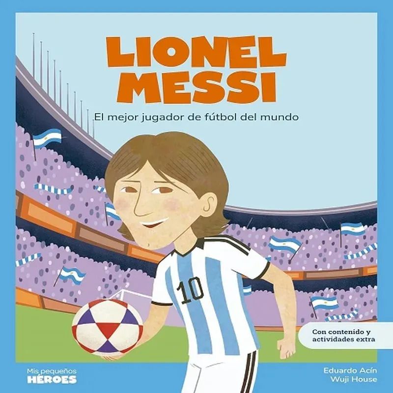 LIONEL MESSI - EL MEJOR JUGADOR DE FUTBOL DEL MUNDO - MIS PEQUEÑOS HEROES - TD (Nuevo) - Miniatura 2