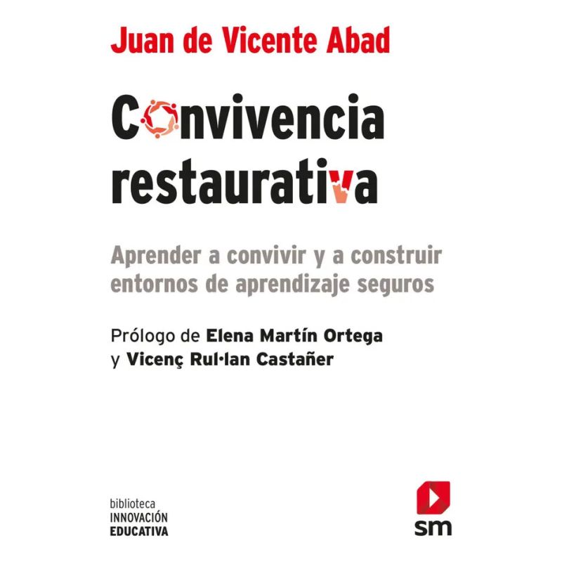 CONVIVENCIA RESTAURATIVA - APRENDER A CONVIVIR Y A CONSTRUIR ENTORNOS DE APRENDIZAJE SEGUROS (Nuevo)
