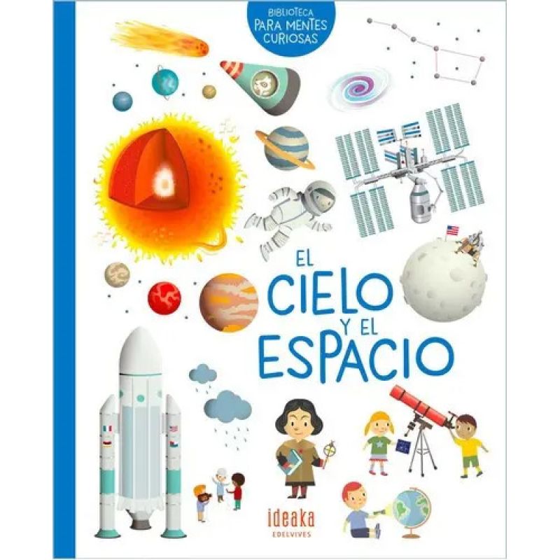 CIELO Y EL ESPACIO, EL - MENTES CURIOSAS - IDEAKA (TD) (Nuevo)