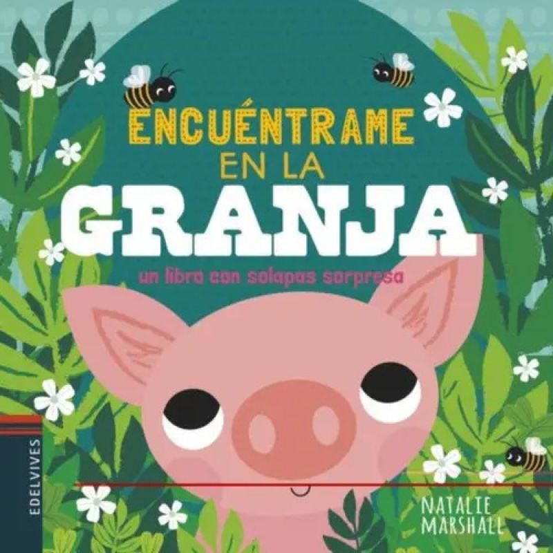 ENCUENTRAME EN LA GRANJA - UN LIBRO CON SOLAPAS SORPRESA - CARTONE (Nuevo)