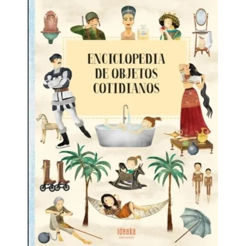 ENCICLOPEDIA DE OBJETOS COTIDIANOS - IDEAKA (TD) (Nuevo)