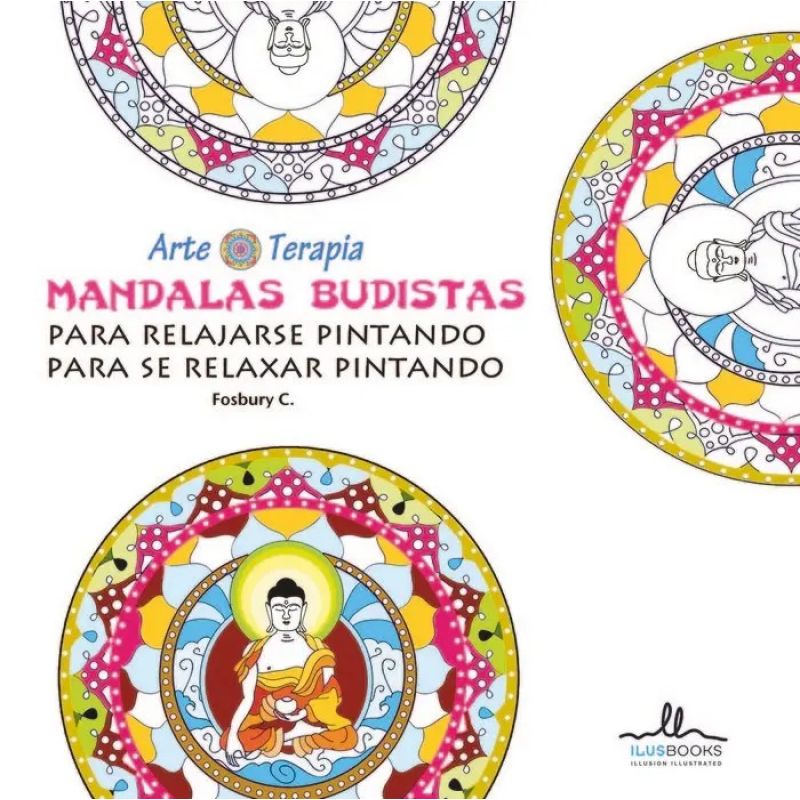 MANDALAS BUDISTAS PARA RELAJARSE PINTANDO - MANDALAS BUDISTAS PARA SE RELAXAR PINTANDO (Nuevo)