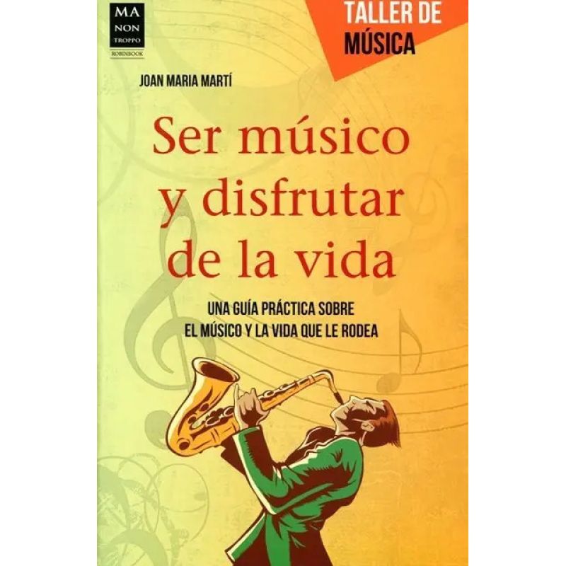 SER MUSICO Y DISFRUTAR DE LA VIDA (Nuevo)
