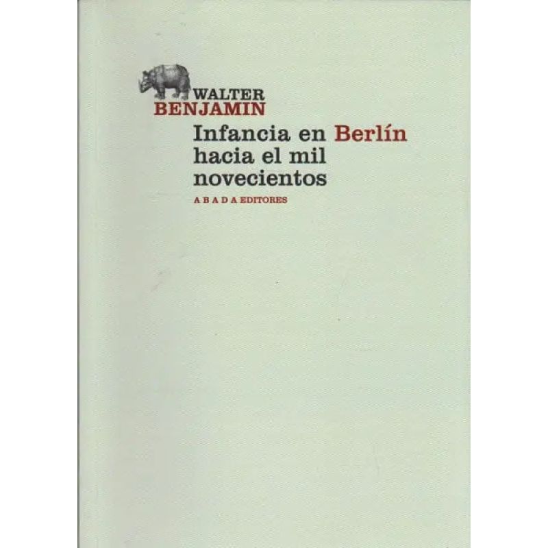 INFANCIA EN BERLIN HACIA EL MIL NOVECIENTOS (Nuevo)
