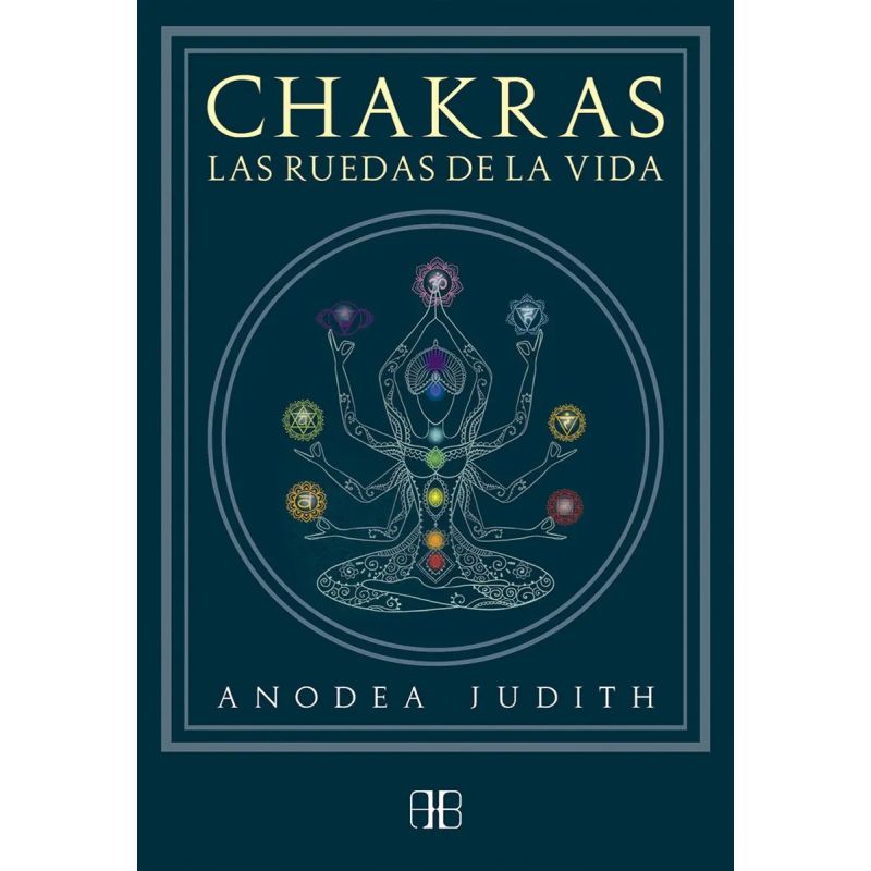CHAKRAS. LAS RUEDAS DE LA VIDA (Nuevo)