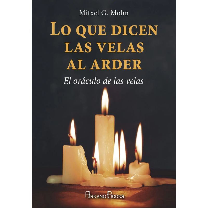 LO QUE DICEN LAS VELAS AL ARDER N/ED. (Nuevo)