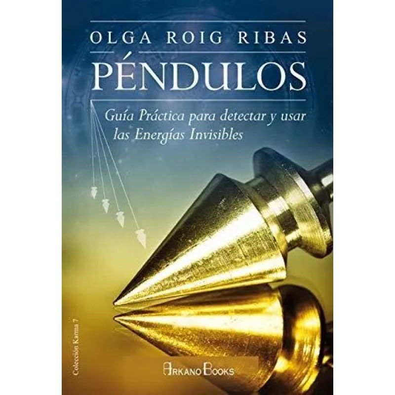 PENDULOS - GUIA PRACTICA PARA DETECTAR Y USAR LAS ENERGIAS INVISIBLES (Nuevo)