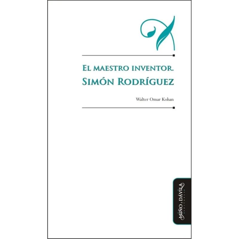 MAESTRO INVENTOR, EL - SIMON RODRIGUEZ