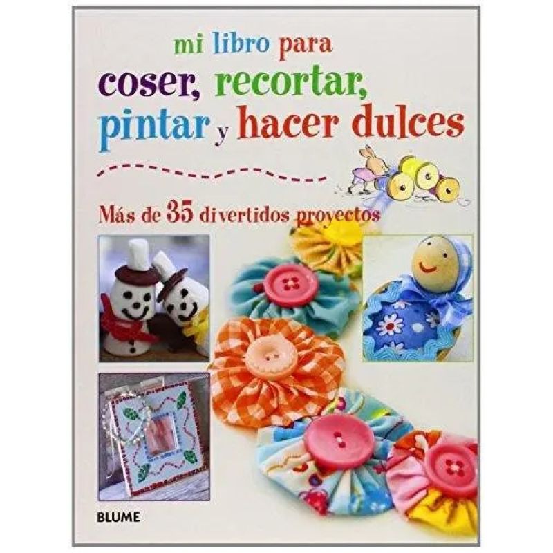 MI LIBRO PARA COSER, PINTAR, RECORTAR Y HACER DULCES (Nuevo)