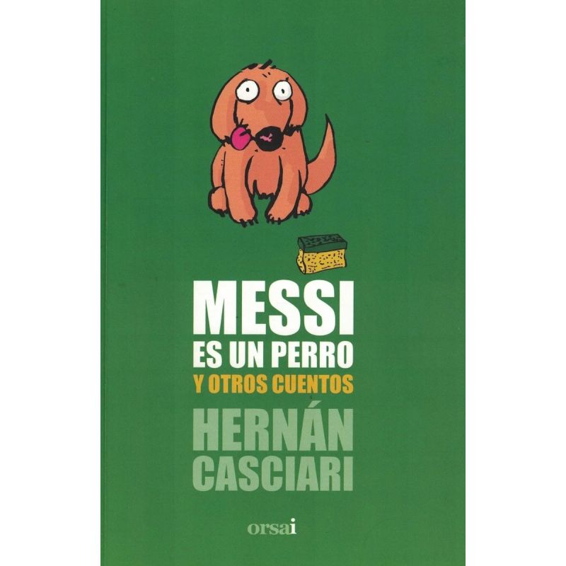 MESSI ES UN PERRO Y OTROS CUENTOS (Nuevo)