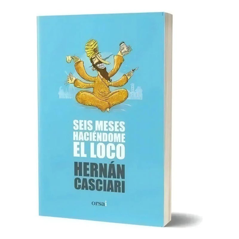 SEIS MESES HACIENDOME EL LOCO (Nuevo)