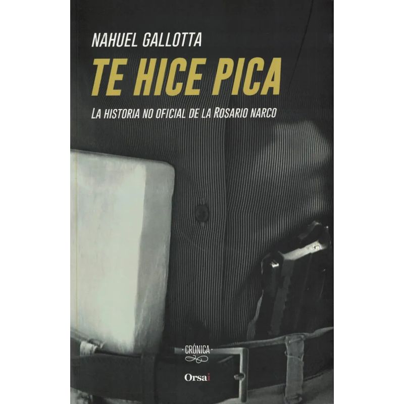 TE HICE PICA - LA HISTORIA NO OFICIAL DE LA ROSARIO NARCO (Nuevo)
