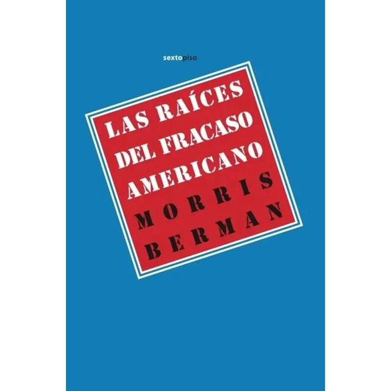 RAICES DEL FRACASO AMERICANO, LAS (Nuevo)