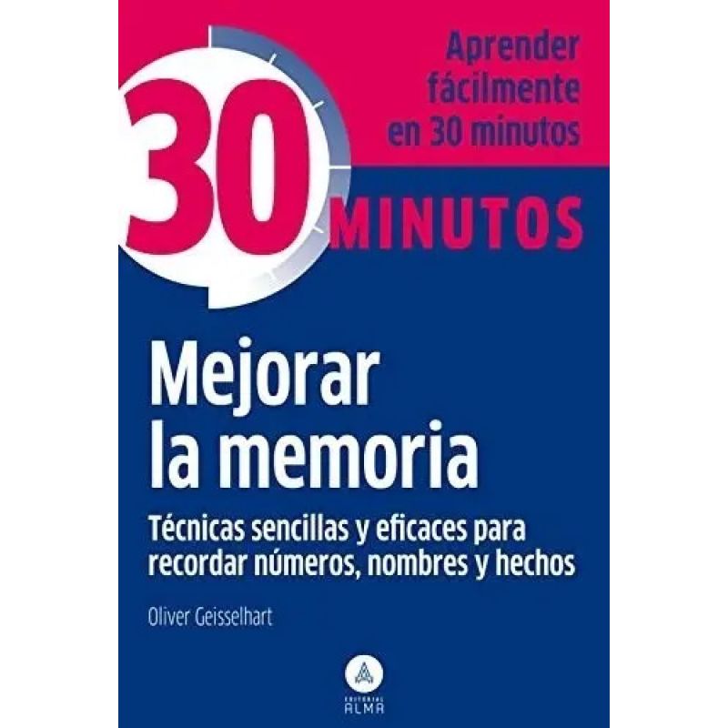 MEJORAR LA MEMORIA - TECNICAS SENCILLAS Y EFICACES - 30 MINUTOS (Nuevo)