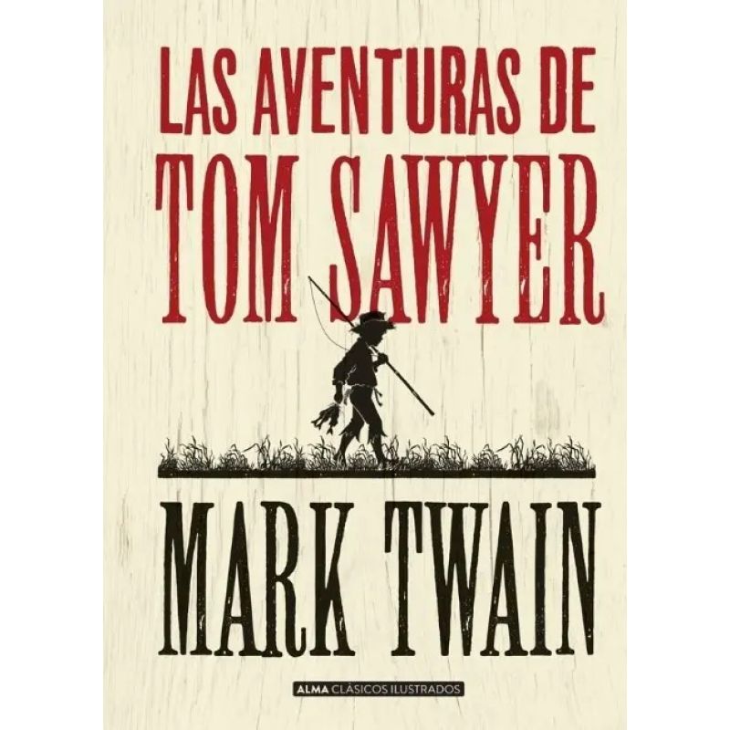 AVENTURAS DE TOM SAWYER, LAS - CLASICOS ILUSTRADOS (Nuevo)