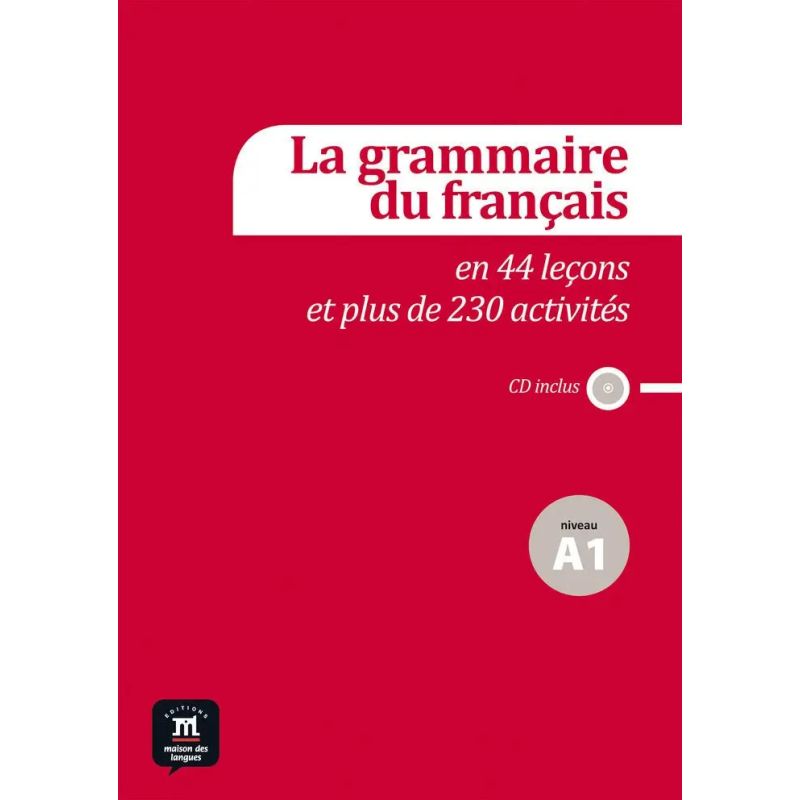GRAMMAIRE DU FRANCAIS A1, LA. EN 44 LECONS ET PLUS DE 230 ACTIVITES* (Nuevo)