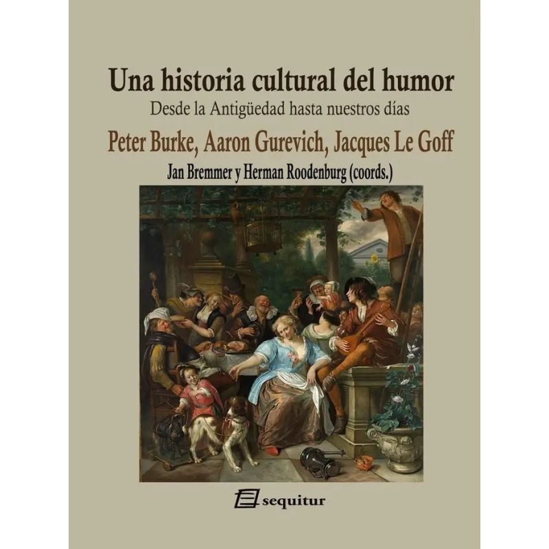 UNA HISTORIA CULTURAL DEL HUMOR - DESDE LA ANTIGUEDAD HASTA NUESTROS DIAS (Nuevo)