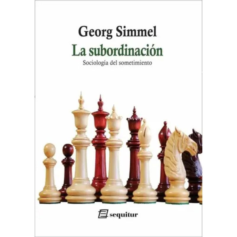 SUBORDINACION, LA - LA SOCIOLOGIA DEL SOMETIMIENTO (Nuevo)