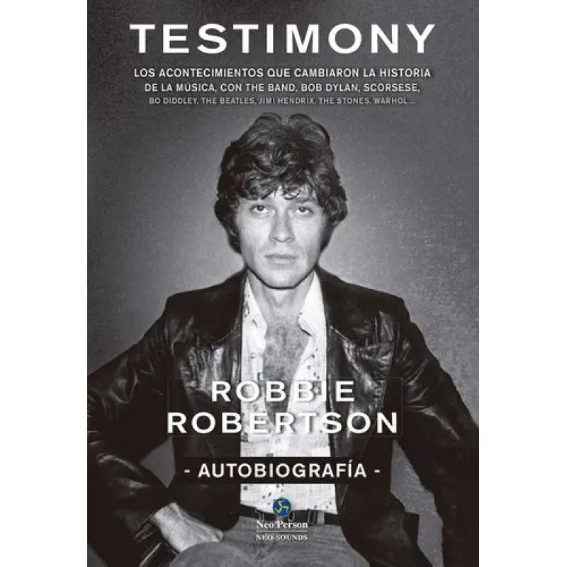 TESTIMONY - AUTOBIOGRAFIA DE ROBBIE ROBERTSON - THE BAND (Nuevo)