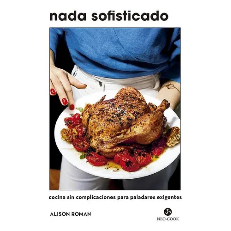 NADA SOTISFICADO - COCINA SIN COMPLICACIONES PARA PALADARES EXIGENTES - TD (Nuevo)