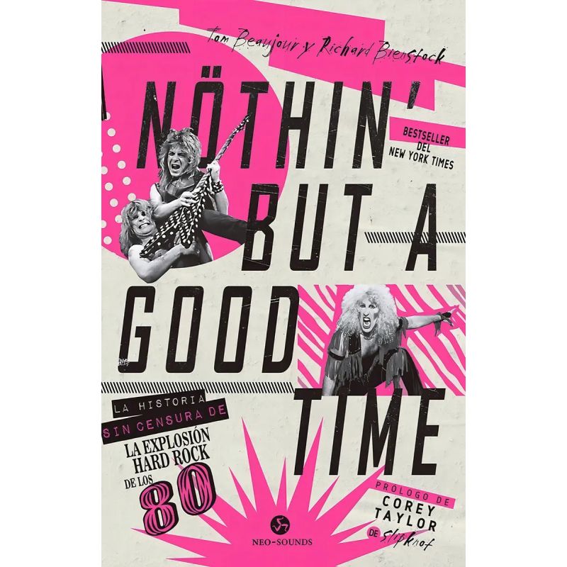 NOTHIN BUT A GOOD TIME - LA HISTORIA SIN CENSURA DE LA EXPLOSION HARD ROCK DE LOS 80 (Nuevo)