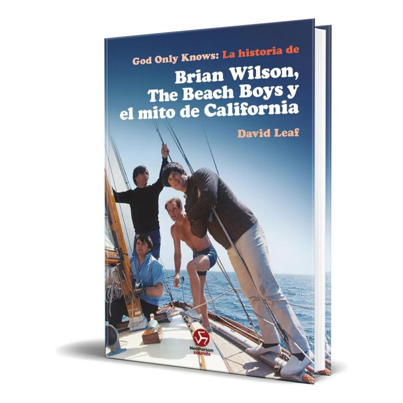 GOD ONLY KNOWS: LA HISTORIA DE BRIAN WILSON, THE BEACH BOYS Y EL MITO DE CALIFORNIA (Nuevo)