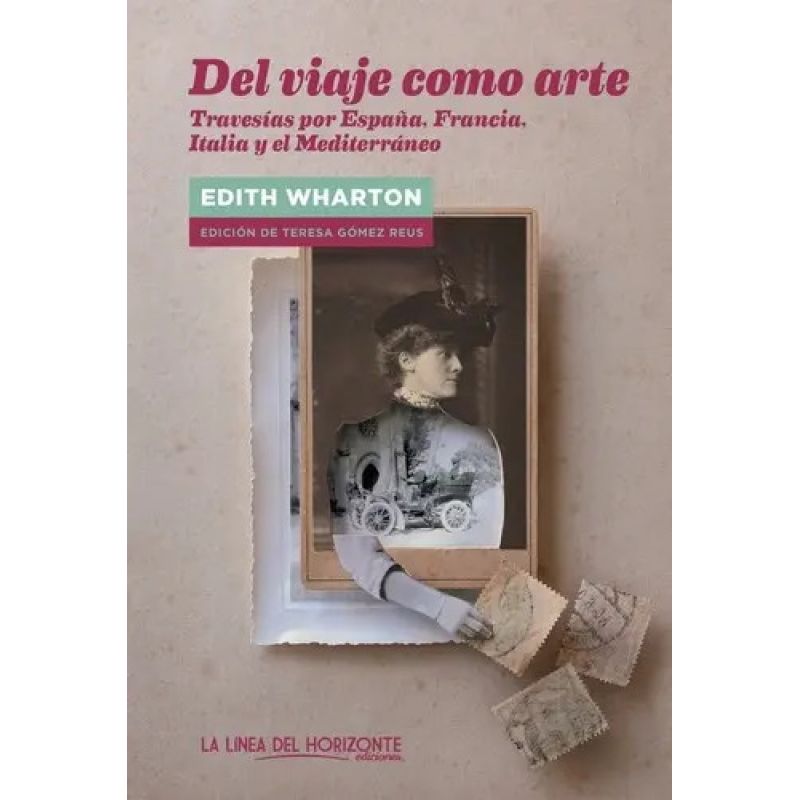 DEL VIAJE COMO ARTE - TRAVESIAS POR ESPAÑA, FRANCIA, ITALIA Y MEDITERRANEO (Nuevo)