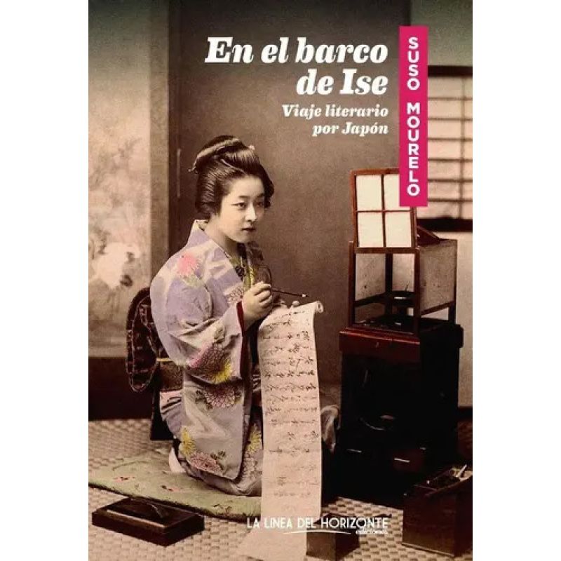 EN EL BARCO DE ISE - VIAJE LITERARIO POR JAPON (Nuevo)
