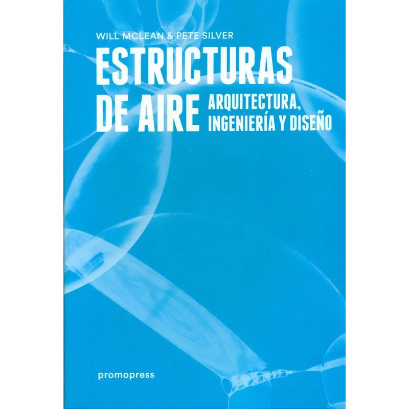 ESTRUCTURAS DE AIRE - ARQUITECTURA, INGENIERIA Y DISEÑO (Nuevo)