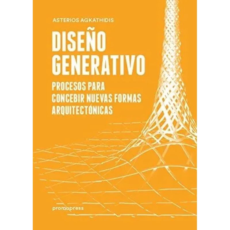 DISEÑO GENERATIVO - PROCESOS PARA CONCEBIR NUEVAS FORMAS ARQUITECTONICAS (Nuevo) - Miniatura 2
