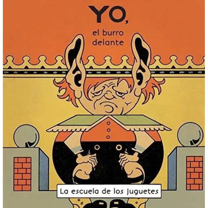 YO, EL BURRO DELANTE - LA ESCUELA DE LOS JUGUETES (Nuevo)